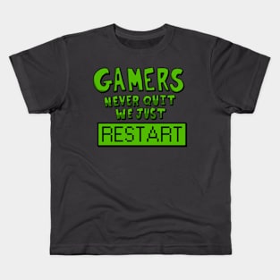 Gamers never quit We just restart! Kids T-Shirt